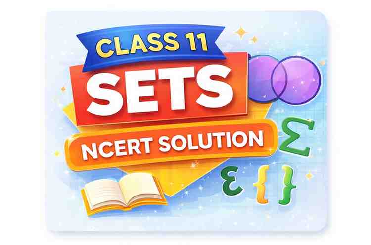 Class 11 Maths Chapter 1: Sets – Complete Notes & NCERT Solutions